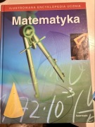Matematyka. Ilustrowana encyklopedia ucznia