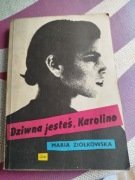 Dziwna jesteś Karolino 