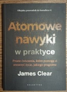 Nowa Atomowe nawyki w praktyce James Clear 