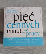 Pięć cennych minut w pracy. 100 ćwiczeń J. Brantley