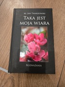 Książka Taka jest moja wiar ks. Jan Twardowski
