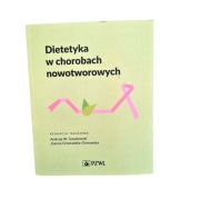Dietetyka w chorobach nowotworowych Szawłowski Ostrowska