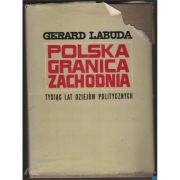 Polska Granica Zachodnia Tysiąc Lat Dziejów Politycznych - Labuda Gerard
