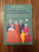 Portret rodziny z czasów wielkości. Łubieńscy. M. Łubieński