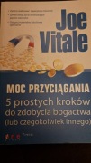 Moc przyciągania 5 prostych kroków. Joe Vitale.