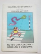 Notes obrazkowy  szkolny i domowy Wanda Chotomska Ilustracje Edward Lutczyn