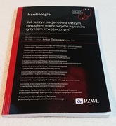 KARDIOLOGIA. JAK LECZYĆ PACJENTÓW Z OSTRYM ZESPOŁEM WIEŃCOWYM