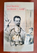 Józef Bachórz - Spotkania z "Lalką"
