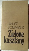 Janusz Domagalik "Zielone kasztany" powieść młodz.