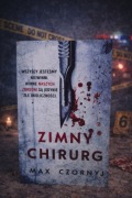 Zimny chirurg – Max Czornyj | thriller / kryminał