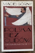 Polska bez cudów. Historia dla dorosłych [oprawa miękka] - Maciej Górny