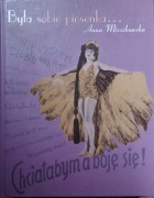 Było sobie piosenka..." Anna Mieszkowska 