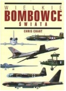Wielkie bombowce świata. Chris Chant.