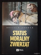 Status Moralny Zwierząt Urszula Zarośla, PWN 2016