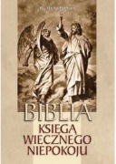 BIBLIA Księga wiecznego niepokoju * Ks. Michał Bednarz