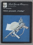 1163 Oddział partyzancki ,,Twardego" Jan Kantyka 
