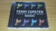 Ferry Corsten - Twice In A Blue Moon Remixed