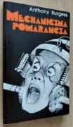 Mechaniczna pomarańcza – Anthony Burgess 