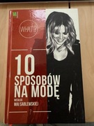 Maja Sablewska, 10 sposobów na modę według Mai Sablewskiej  
