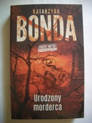 Urodzony morderca - Katarzyna Bonda