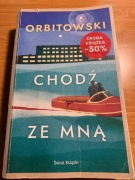 Chodź ze mną - Orbitowski Łukasz