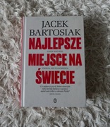 Najlepsze miejsce na świecie - Jacek Bartosiak