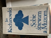 Książka pt,,Sobie śpiewam a Muzom” Antologia 1972