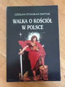 Walka o Kościoł w Polsce Czesław Bartnik