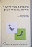 Psychologia kliniczna i psychologia zdrowia, red. L. Cierpiałkowska, H. Sęk
