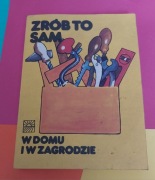 ZRÓB TO SAM W DOMU I W ZAGRODZIE