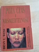 Brian L. Weiss POZA CZAS I NIEŚMIERTELNOŚĆ