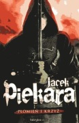 Płomień i krzyż.  Jacek Piekara