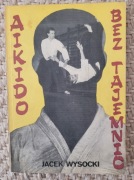 Aikido bez tajemnic Jacek Wysocki