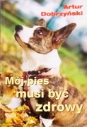 Mój pies musi być zdrowy  Artur Dobrzyński