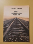 Moja najdłuższa podróż Krystyna Bobotek 
