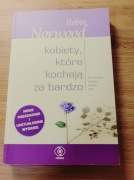 Robin Norwood Kobiety, które kochają za bardzo
