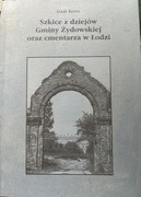 Szkice z dziejów Gminy Żydowskiej oraz cmentarz