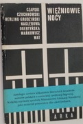 Więźniowie nocy; Czapski, Herling-Grudziński, Naglerowa, Wańkowicz, Wat