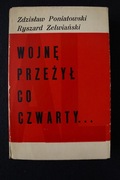 WOJNĘ PRZEŻYŁ CO CZWARTY... - Poniatowski