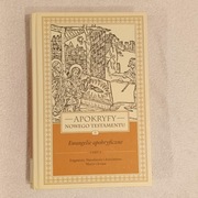 Apokryfy Nowego Testamentu, Ewangelie Apokryficzne część 1,wydanie: 2017 r.