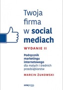 Twoja firma w social mediach - Marcin Żukowski