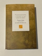 Tsongkhapa: A Buddha in the Land of Snows THUPTEN JINPA