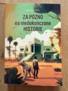 Za późno na niedokończone historie 