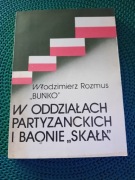W oddziałach partyzanckich i baonie "Skała "