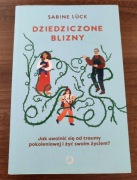 Dziedziczone blizny. Jak uwolnić się od traumy pokoleniowej i żyć swoim