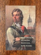 Krakowskim Szlakiem Tadeusza Kościuszki