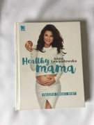 Healthy mama, poradnik zdrowej mamy. Anna Lewandowska