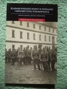 Śladami Wielkiej Wojny w Poznaniu i historycznej Wielkopolsce
