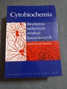 Cytobiochemia. Biochemia niektórych struktur komórkowych. 