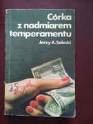 Córka z nadmiarem temperamentu  Jerzy A. Salecki